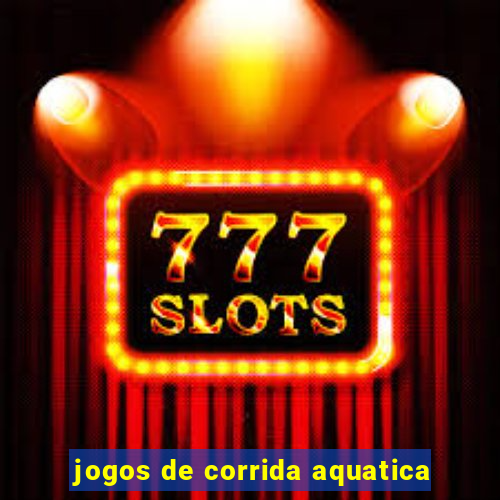 jogos de corrida aquatica